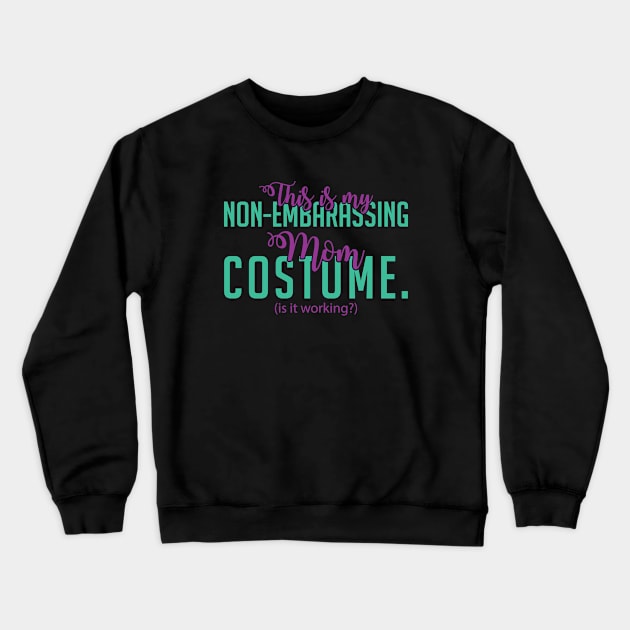 Funny Mom Halloween Costume - Embarrassing Mom Shirt Crewneck Sweatshirt by BKFMerch